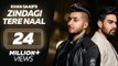 Zindagi Tere Naal - Khan Saab - Pav Dharia - Latest Punjabi Songs 2018 - Lokdhun