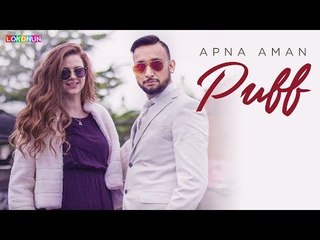 PUFF (Full Song) - Apna Aman | Alicia McLaren | Lokdhun Punjabi | Latest Punjabi Song 2018