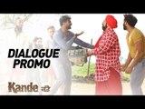 KANDE - Dialogue Promo | In Cinemas on 11th May 2018 | New Punjabi Movie 2018