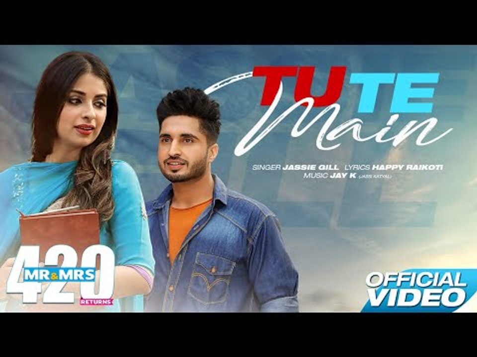Jassie Gill | Tu Te Main (Official Video) | Mr...