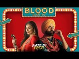 Blood Wich Tu - Amrit Maan | Neeru Bajwa | Aate Di Chidi | Latest Punjabi Songs 2018