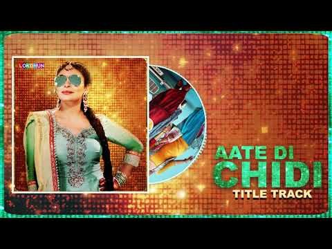 Neeru Bajwa - Aate Di Chidi (Full Audio) Mankirat Pannu | Amrit Maan | New Punjabi Songs 2018