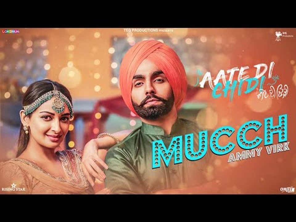 Mucch - Ammy Virk , Rubina , Neeru Bajwa , Amrit Maan| Inder Kaur |Aate Di Chidi | Latest Songs 2018