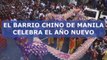 El barrio chino de Manila celebra el Año Nuevo Lunar