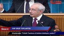 Kılıçdaroğlu: “Fettah Tamince el üstüne tutuluyor, neden?”