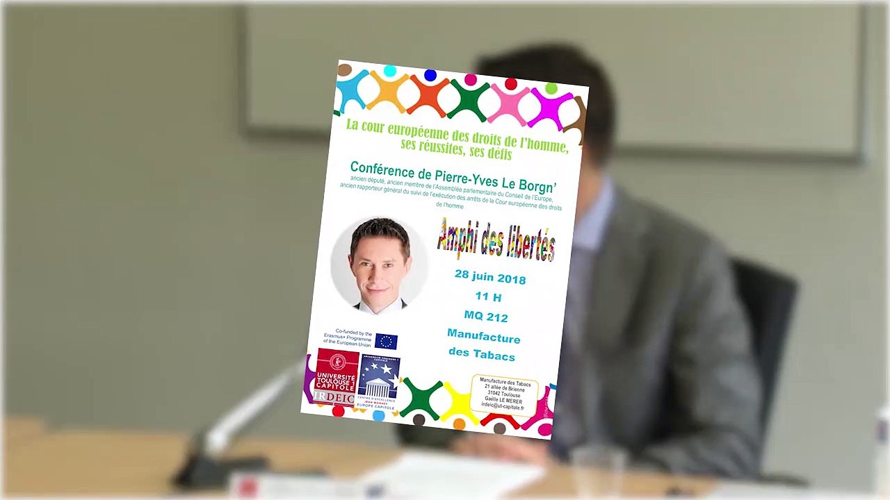 "La cour Européenne des droits de l'homme, ses réussites, ses défis", conférence de Pierre-Yves Le Borgn'_Amphi des libertés_ IRDEIC, Centre Excellence Europe Capitole