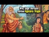 Why Sage Durvasa cursed Apsara Vapu | ARTHA | AMAZING FACTS