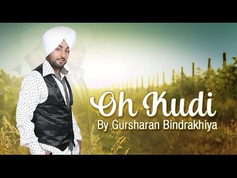 Oh Kudi By Gursharan Bindrakhiya | Latest Punjabi Songs 2016 | Jaan Ton Pyara