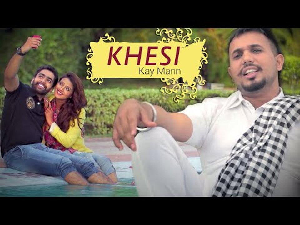 Khesi | Punjabi Video Songs | Sung By Kay Mann | Full HD Video
