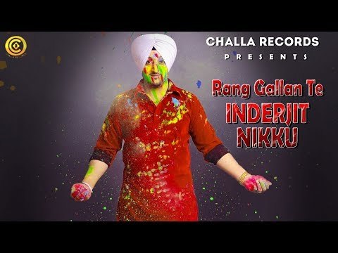 New Punjabi Songs | Rang Gallan Te By Inderjit Nikku | New Punjabi Song 2018 (Full HD Video)