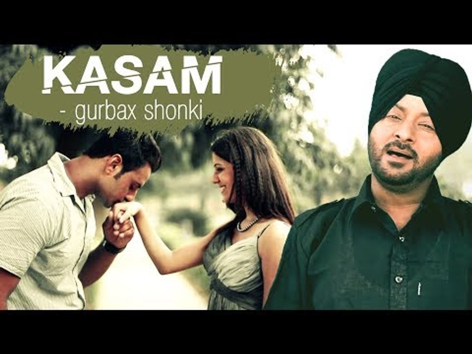 Kasam Full HD Video Song | Gurbax Shonki | Latest Punjabi Song 2018