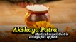 Akshaya Patra - Mystical vessel that is always full of food  | Akshaya Tritiya 2017 | Artha | Facts