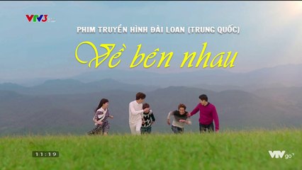 Về Bên Nhau Tập 3 (Thuyết Minh) - Phim Hay