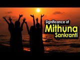 Significance of Mithuna Sankranti | Mithuna Sankranti 2017 | Artha | AMAZING FACTS