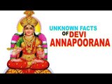 Unknown Facts of Devi Annapoorana | Artha | AMAZING FACTS