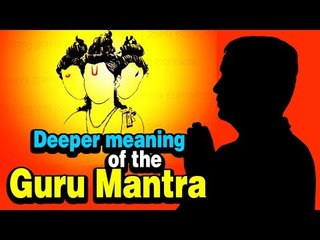 Deeper meaning of the Guru Mantra | Artha | AMAZING FACTS