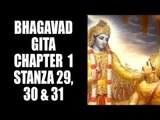 Bhagavad Gita - Chapter 1- Stanza 29,30 & 31| Bhagavad Gita Series