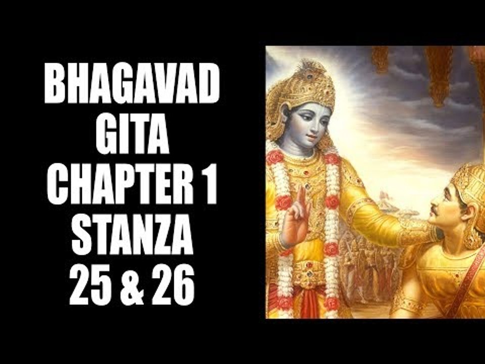 Bhagavad Gita - Chapter 1- Stanza 25 & 26 | Bhagavad Gita Series