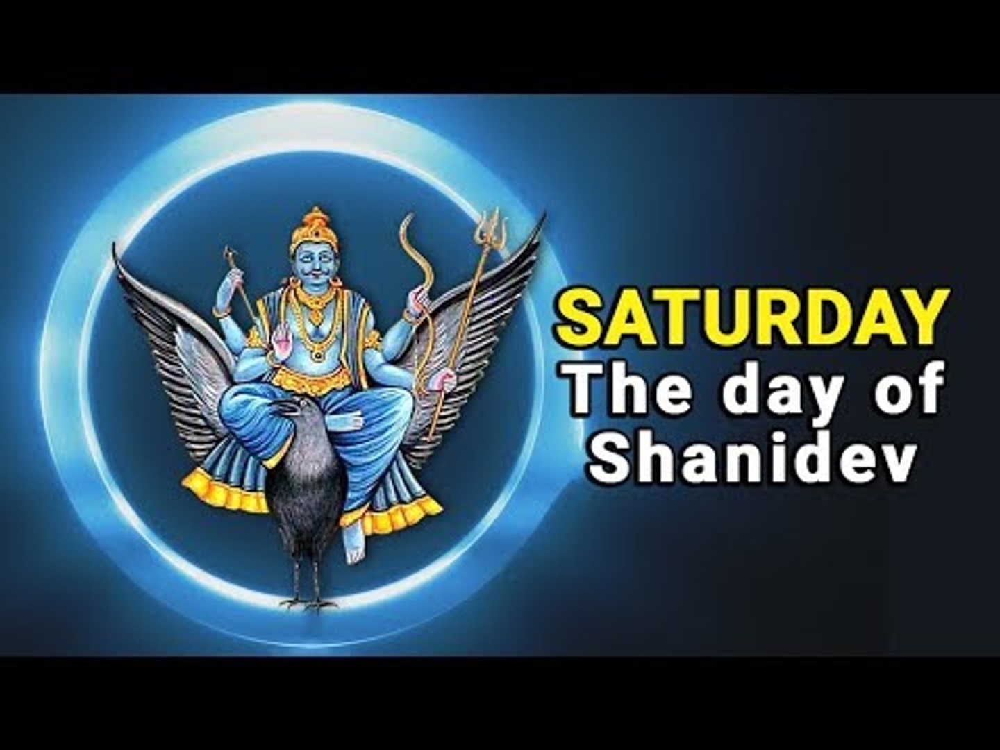 Saturday The Day Of Shanidev Saturday Worship For Pleasing Shani Artha Video Dailymotion