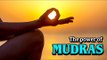 The Power of Mudras | Benefits Of Mudras | Artha