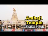 Ambaji Temple - Shakti Peethas In India | Arasuri Ambaji Temple In Gujarat | Artha  | Amazing Facts