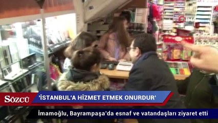 İmamoğlu, Bayrampaşa’da esnaf ve vatandaşları ziyaret etti