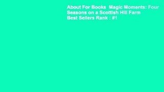 About For Books  Magic Moments: Four Seasons on a Scottish Hill Farm  Best Sellers Rank : #1