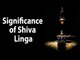 Significance of Shiva Linga. Om Namah Shivaya | Artha