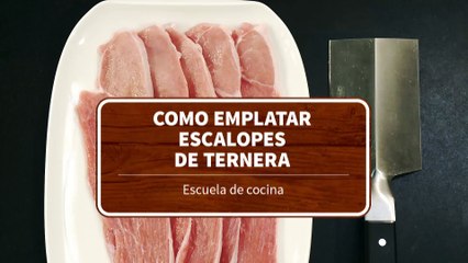 como emplatar escalopes de ternera