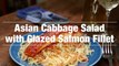 Asian Cabbage Salad With Glazed Salmon Fillet