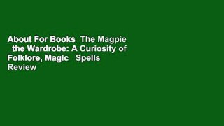 About For Books  The Magpie   the Wardrobe: A Curiosity of Folklore, Magic   Spells  Review