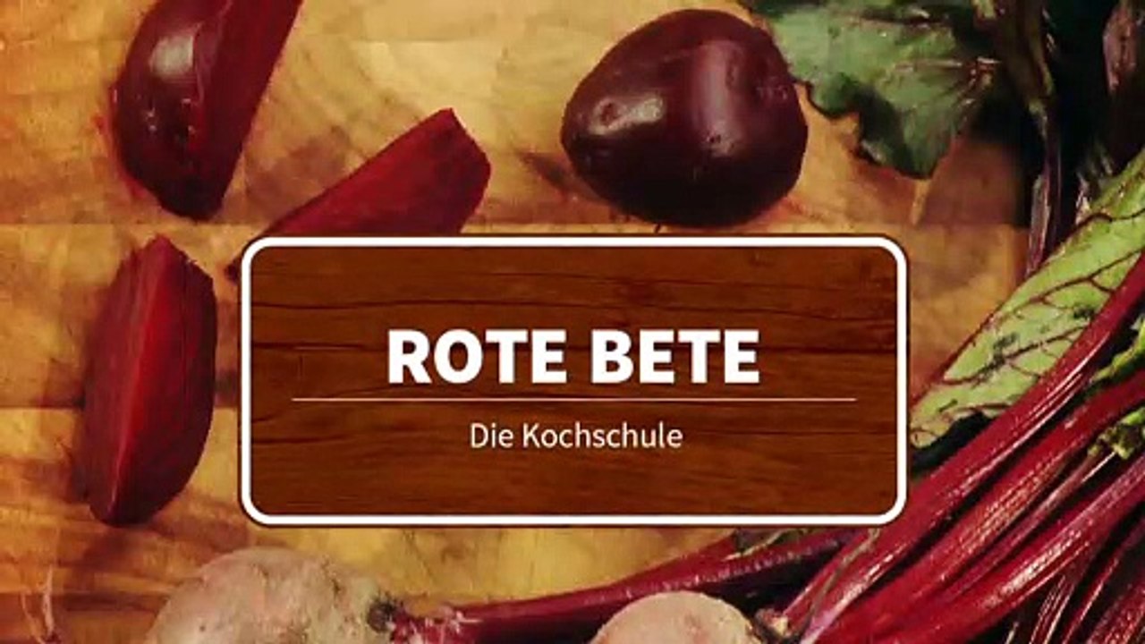 Die Kochschule - Rote Bete richtig zubereiten