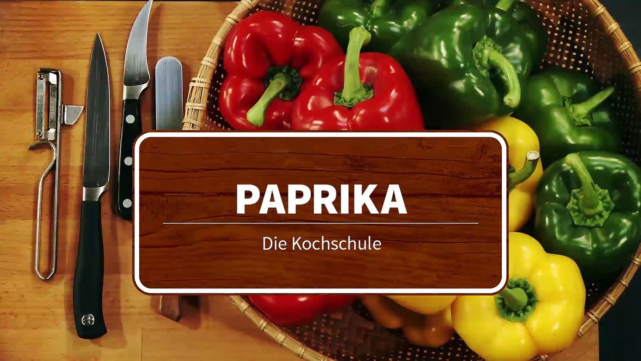 Die Kochschule - Paprika zubereiten