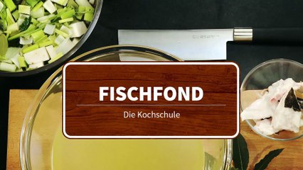 Die Kochschule - Fischfond zubereiten