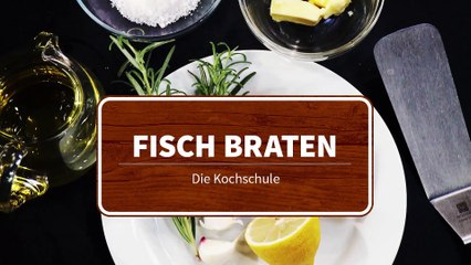 Die Kochschule - Fisch braten