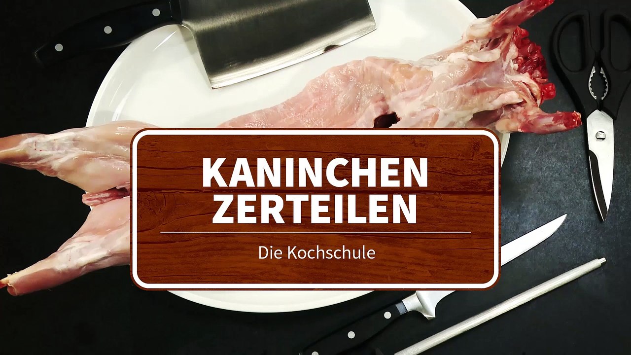 Die Kochschule - Kaninchen zerteilen