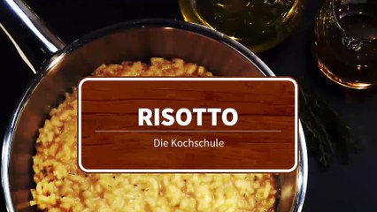 Die Kochschule - Risotto zubereiten