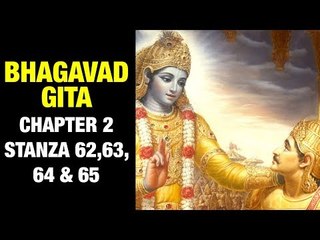 Bhagavad Gita Chapter 2   Stanza 62,63,64 & 65 | Geeta Gyan by Shri Krishna | Artha