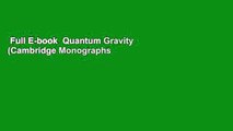 Full E-book  Quantum Gravity (Cambridge Monographs on Mathematical Physics) Complete