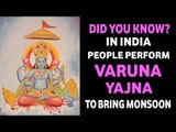 Did you know? In India people perform Varuna Yajna to bring monsoon | Artha - Amazing Facts