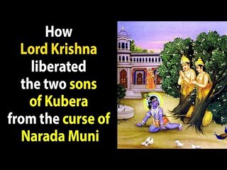How Lord Krishna liberated the two sons of Kubera from the curse of Narada Muni | Artha