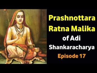 Prashnottara Ratna Malika of Adi Shankaracharya - Episode 17 | Artha