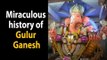Here Ganesh Festival Celebrated in Unique Way | Miraculous history of Gulur Ganesha | Artha