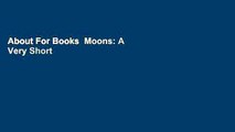 About For Books  Moons: A Very Short Introduction (Very Short Introductions)  Review