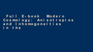 Full E-book  Modern Cosmology: Anisotropies and Inhomogeneities in the Universe  For Kindle