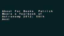 About For Books  Patrick Moore s Yearbook of Astronomy 2012: 50th Anniversary Edition  Best
