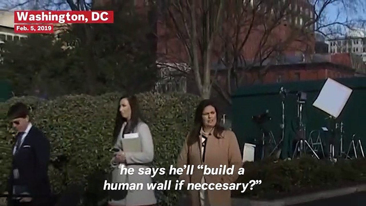 Press Secretary Sanders: Trump's 'Human Wall' Comment Means He Would 'Do What's Necessary To Protect Border'