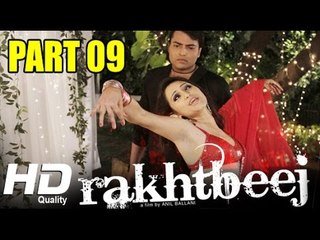 Rakhtbeej | Full Hindi Movie | Rakhi Sawant, Tinu Anand | HD Movie | Part 9