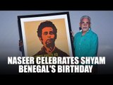 Naseeruddin Shah Celebrates Shyam Benegal's Birthday