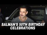 Salman Khan's 50th Birthday Celebrations